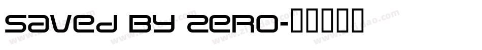 Saved By Zero字体转换
